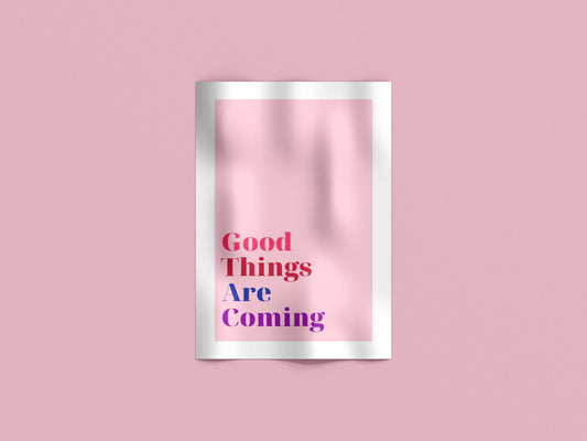 Good Things Are Coming – Poster Motivazionale Rosa