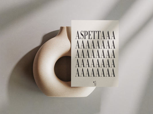 Cartolina “ASPETTAAAAA” – Edizione Typo Fun