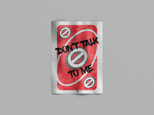 Don’t Talk To Me